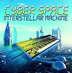 Cyber Space-Interstellar Machine 08 10 18.jpg