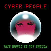 [2018] Cyber People - This World Is Not Enough