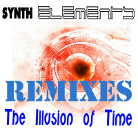 [2016] Synth Elements - The Illusion Of Time (Remixes)