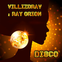 [2020] VilliZdrav & Ray Orion - Disco