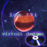 [2021] Ice 771 - Virtual Dreams