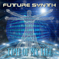 [2021] Future Synth - Time Of My Life