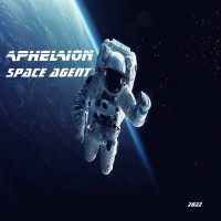 [2022] Aphelion - Space Agent (Single)