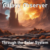 [2024] Galaxy Observer - Through the Solar System