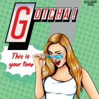 [2025] Gotcha! - This Is Your Time