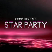 Computer Talk - Star Party